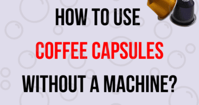 How to use coffee capsules without a machine?