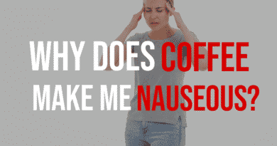 Why Does Coffee Make Me Nauseous?