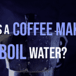 Does a coffee maker boil water?