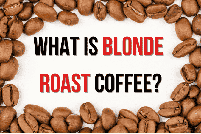 Blonde Roast Coffee: Detailed Analysis and Comparison