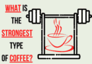 What is the Strongest Type of Coffee (2)