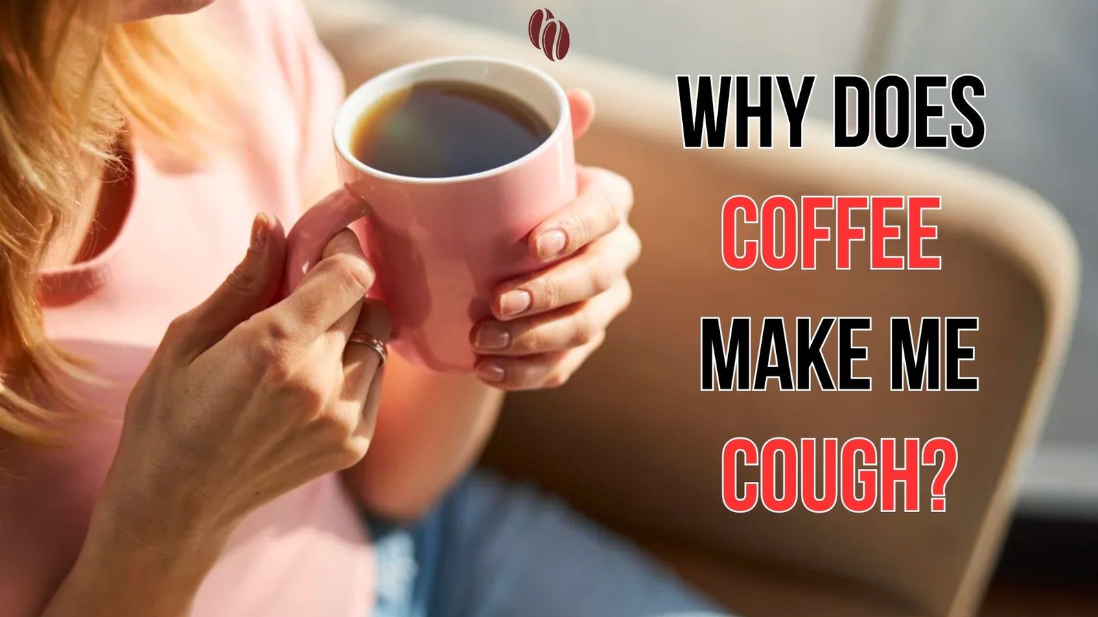 Why does coffee make me cough?