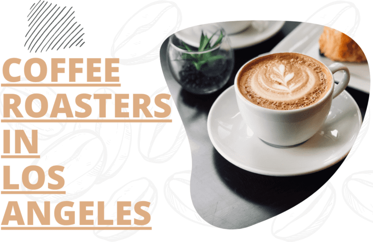 10 Best Los Angeles Specialty Coffee Roasters